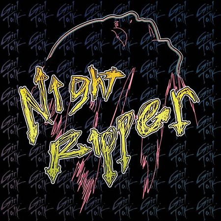 Girl Talk - Nightripper